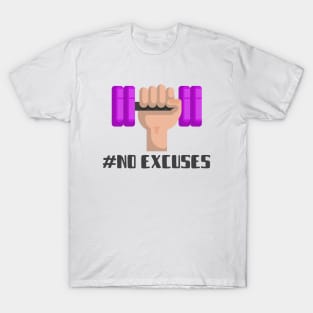 No excuses T-Shirt